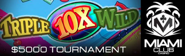 $5,000_Triple_10X_Wild_Slot_Tournament at Miami Club Casino