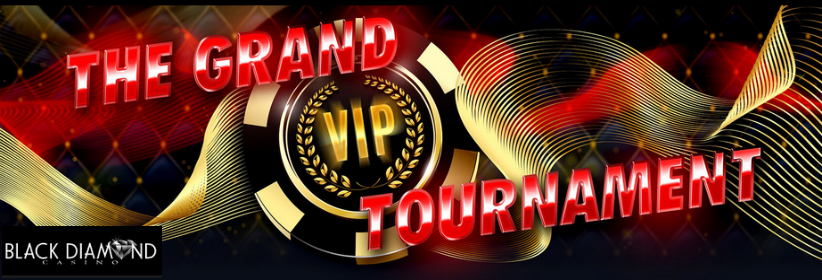 Win Stacks of Cash in The Grand VIP Tournament at Black Diamond Casino