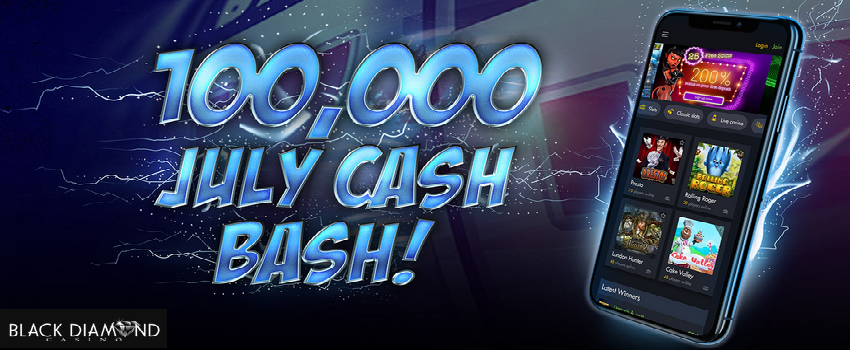 100000 July Cash Bash at Black Diamond Casino