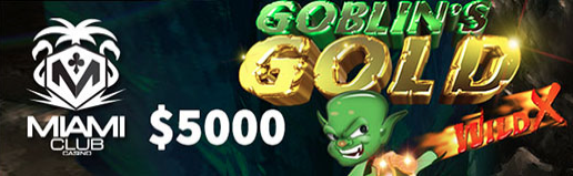 $5,000 Goblin's Gold Slot Tournament at Miami Club Casino