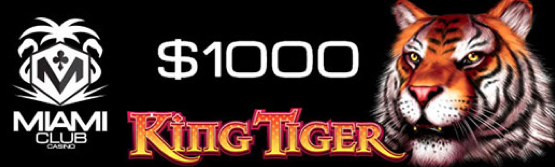 $1,000 Tiger in your Tank Slot Tournament at Miami Club Casino