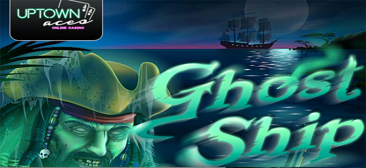 Dare to Set Sail on a Ghost Ship For Lost Treasures at Uptown Aces Casino