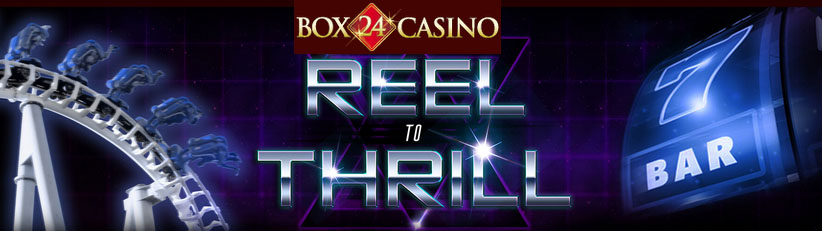 Ride the Reel to Thrill for Cash Prizes at Box 24 Casino