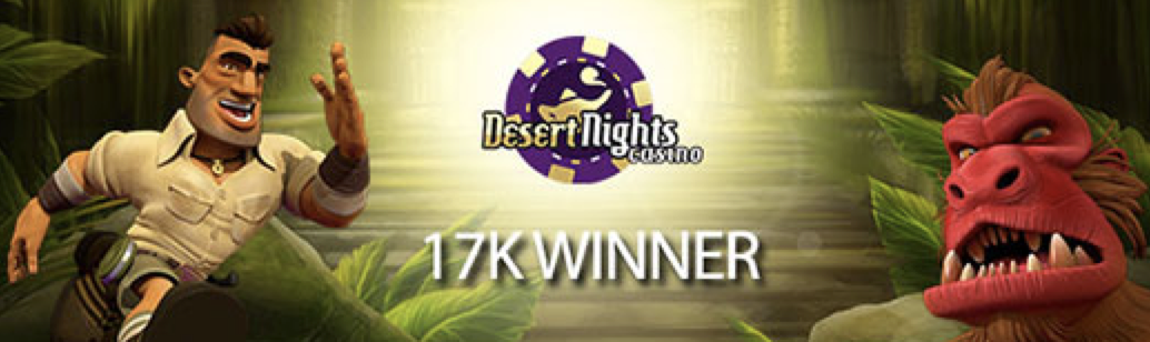 Desert Nights Casino player Strikes a huge $17K Win