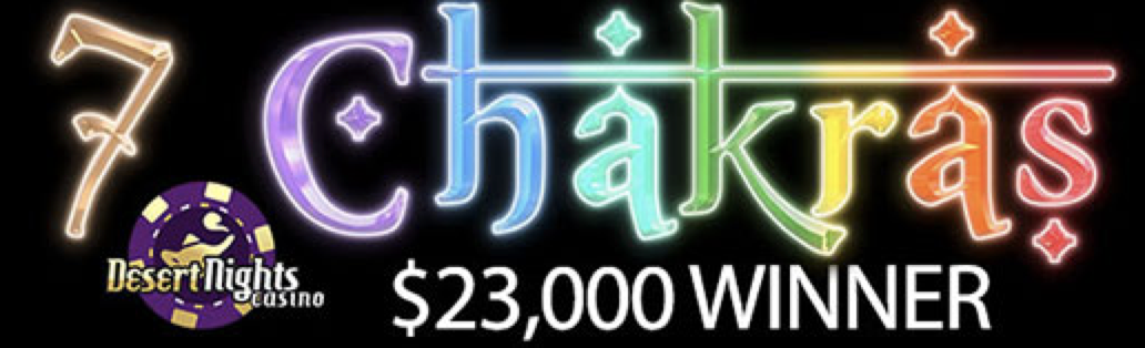 A Desert Nights Casino Player Scoops up a Massive $23,000 jackpot on the 7 Chakras Slot!