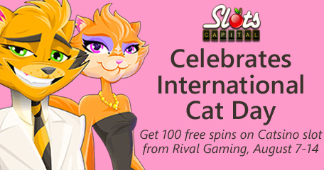 Celebrate International Cat Day at Slots Capital Casino with 100 Free Spins on Rival’s Catsino Slot Game