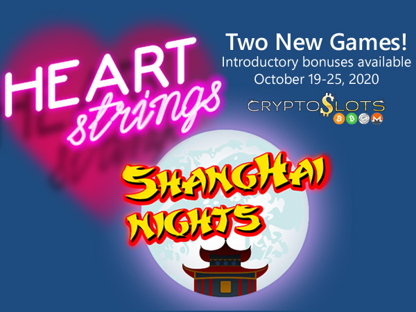 Crypto Slots Casino is offering up to $100 on the new Heartstrings slot and a 70% Match Bonus for New Shanghai Nights Slot